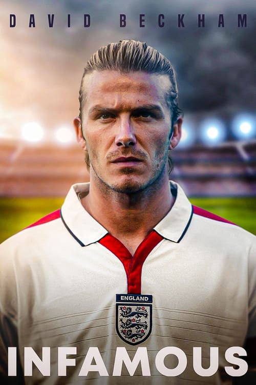 دانلود فیلم David Beckham: Infamous – دیوید بکهام بدنام