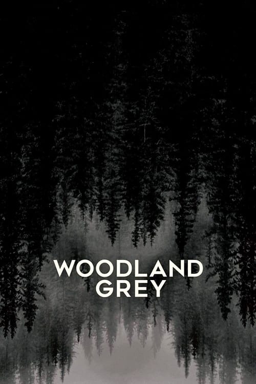 دانلود فیلم Woodland Grey – وودلند خاکستری