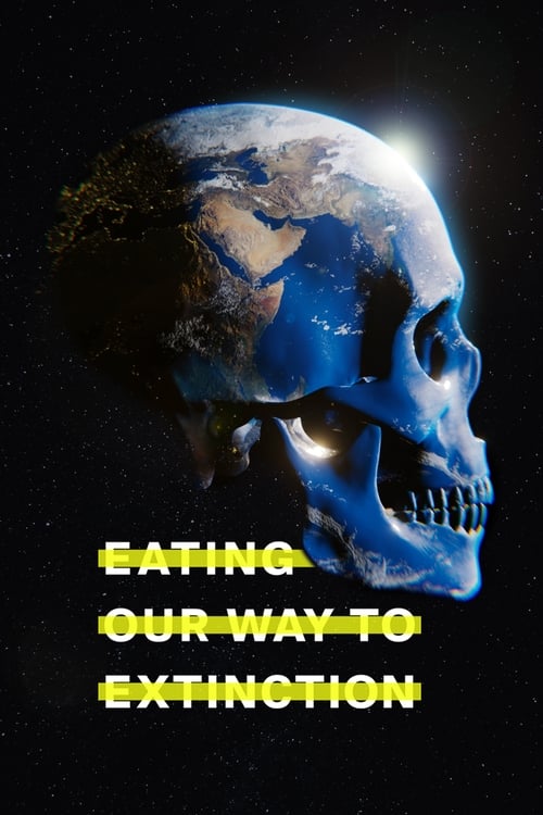 دانلود فیلم Eating Our Way to Extinction