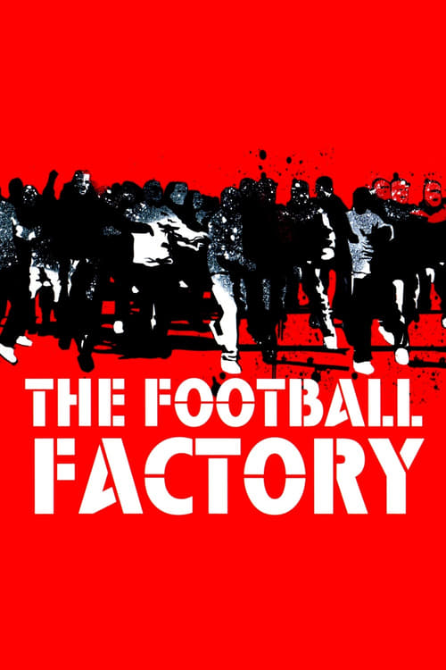 دانلود فیلم The Football Factory – کارخانه فوتبال