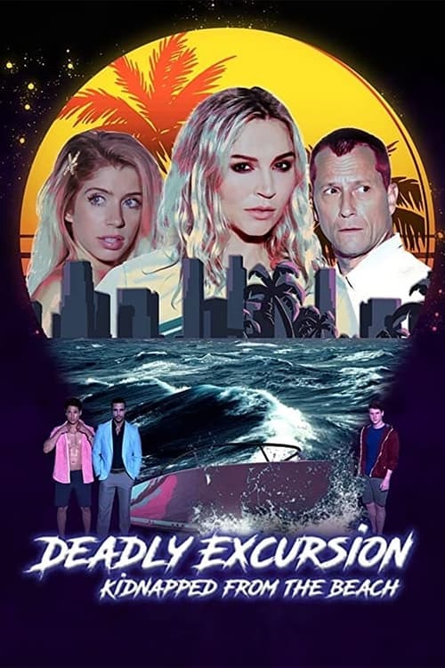 دانلود فیلم Deadly Excursion: Kidnapped from the Beach سفر مرگبار: از ساحل ربوده شده است